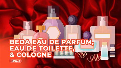 eau de toilette dan parfum.